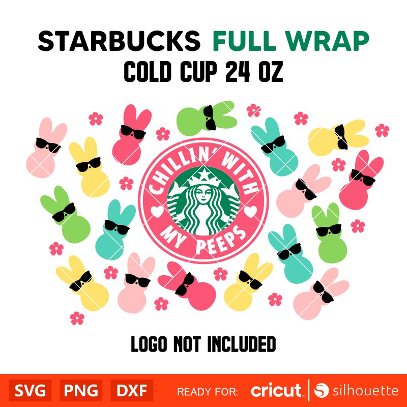 Chillin’ With My Peeps Full Wrap Svg, Starbucks Svg, Coffee Ring Svg, Cold Cup Svg, Cricut, Silhouette Vector Cut File