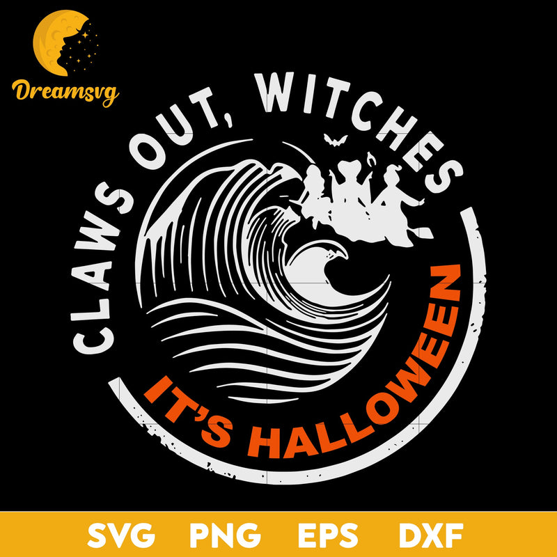 Claws Out Witches Its Halloween Hocus Pocus Sanderson Sisters svg, Halloween svg, png, dxf, eps digital file.