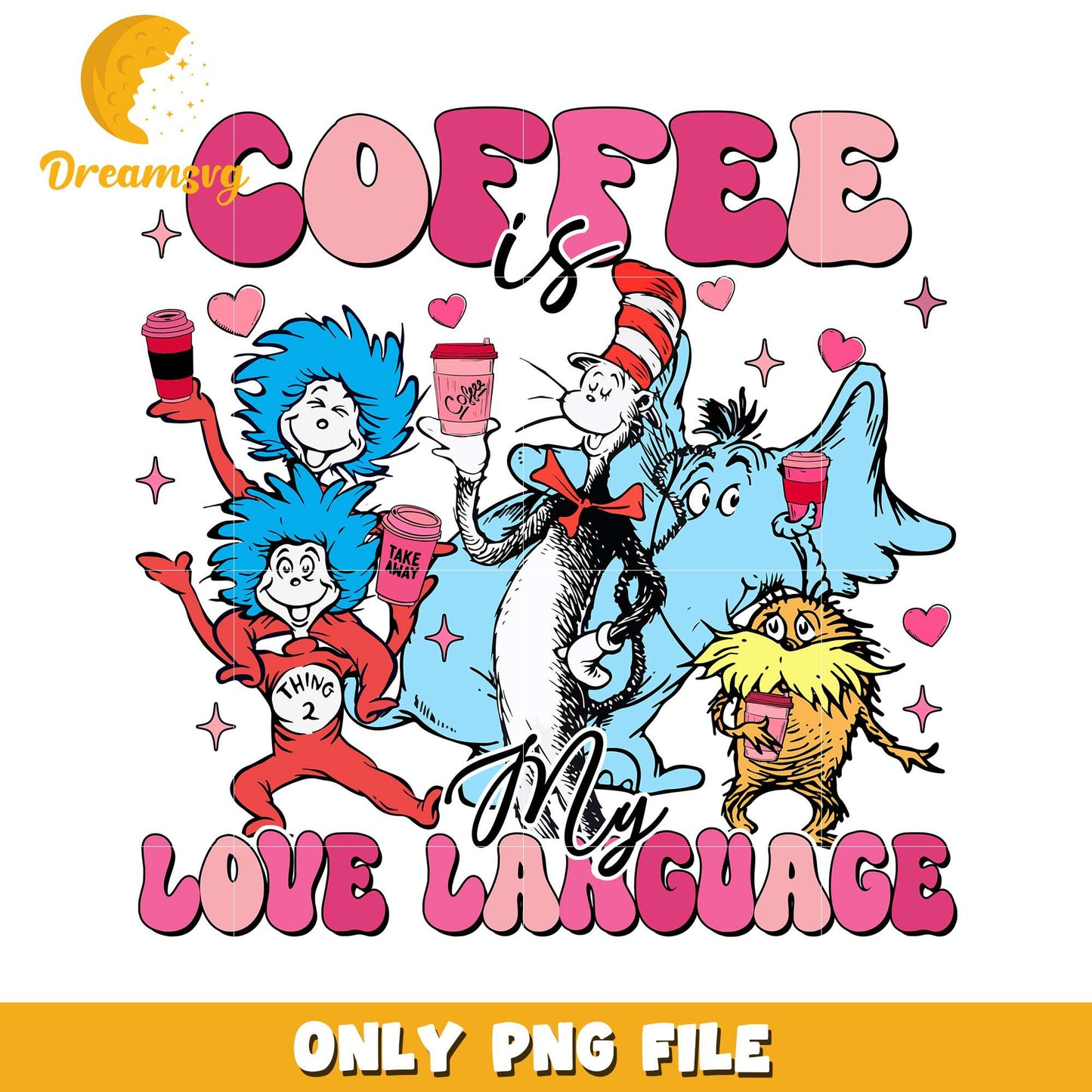 Coffee is My Love Language Fun PNG File for Coffee Lovers
