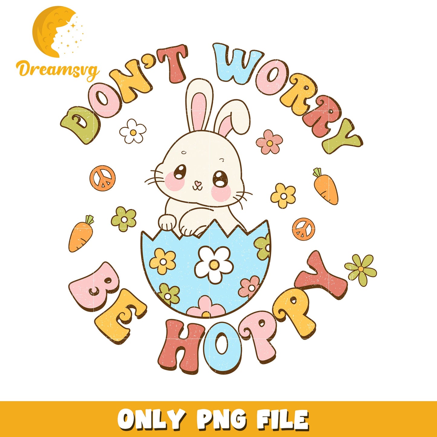 Cute Easter Bunny PNG Dont Worry Be Hoppy