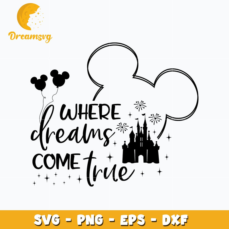 Where Dreams Come True svg, mickey mouse head svg