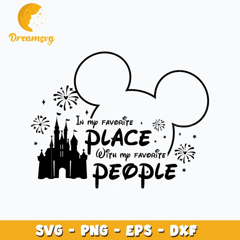 In My Favorite Place With My Favorite People Svg, mickey head svg