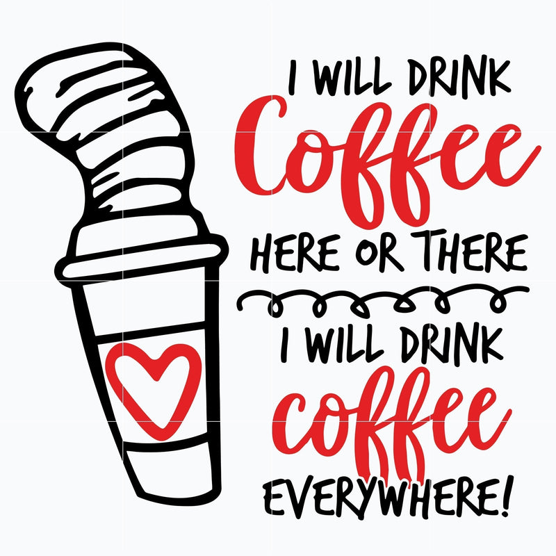 I will drink coffe Svg & Png, Dr seuss Svg