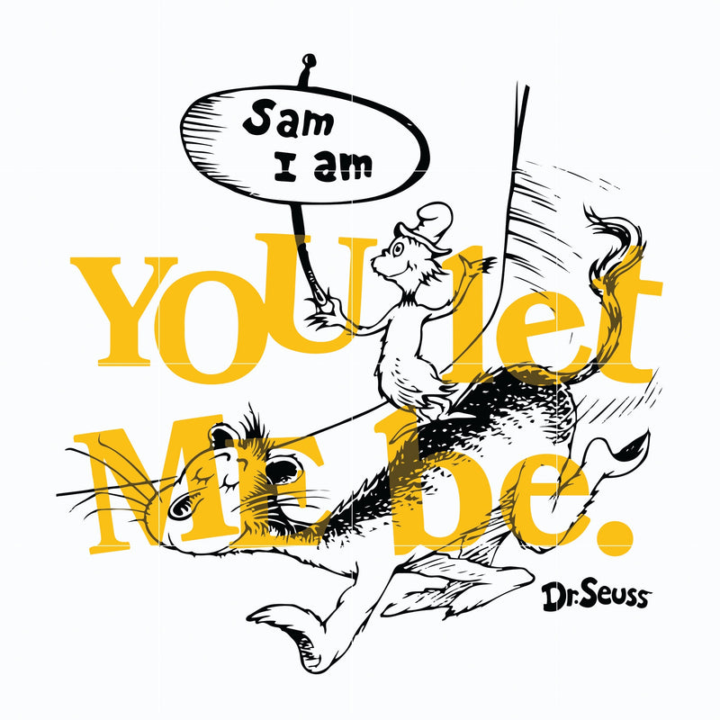 Sam i am svg, you let me be svg, The Cat in the Hat svg, dr svg, png, dxf, eps file