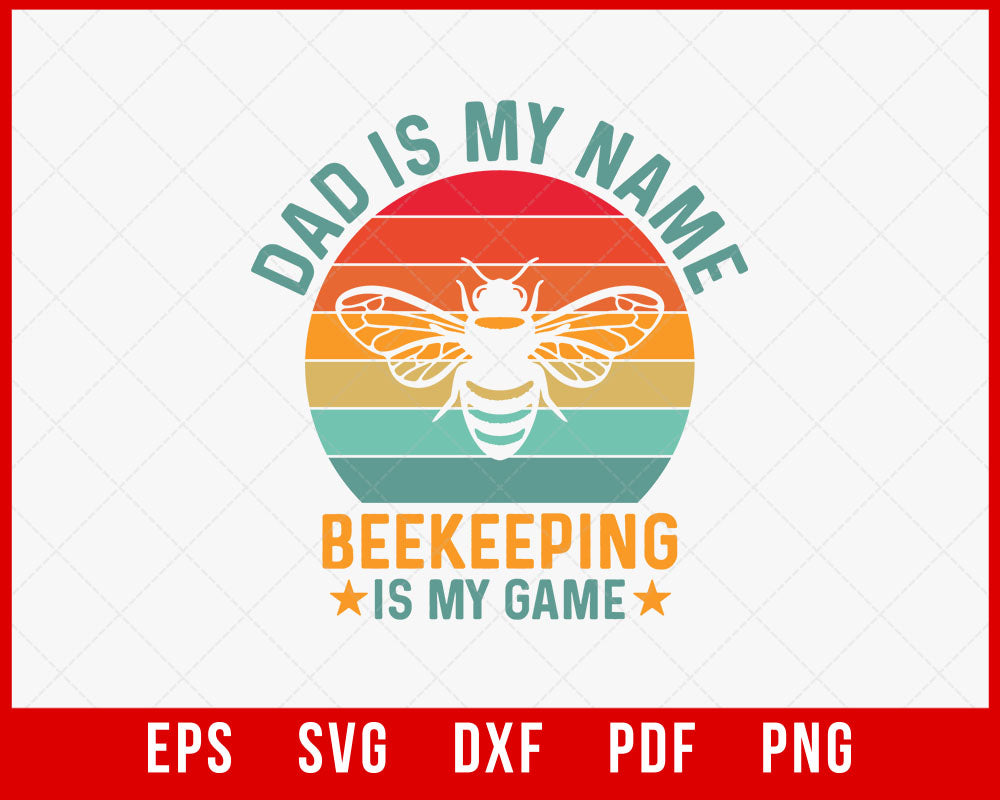 Vintage Dad is My Name Beekeeping is My Game Shirt, Funny Bee Shirt, Father's Day, Bee Lover T-Shirt Design Beekeeper SVG Cutting File Digital Download