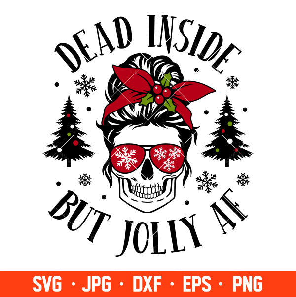 Dead Inside But Jolly AF Svg, Christmas Skull Svg, Merry Christmas Svg, Messy Bun Hair Svg, Cricut, Silhouette Vector Cut File