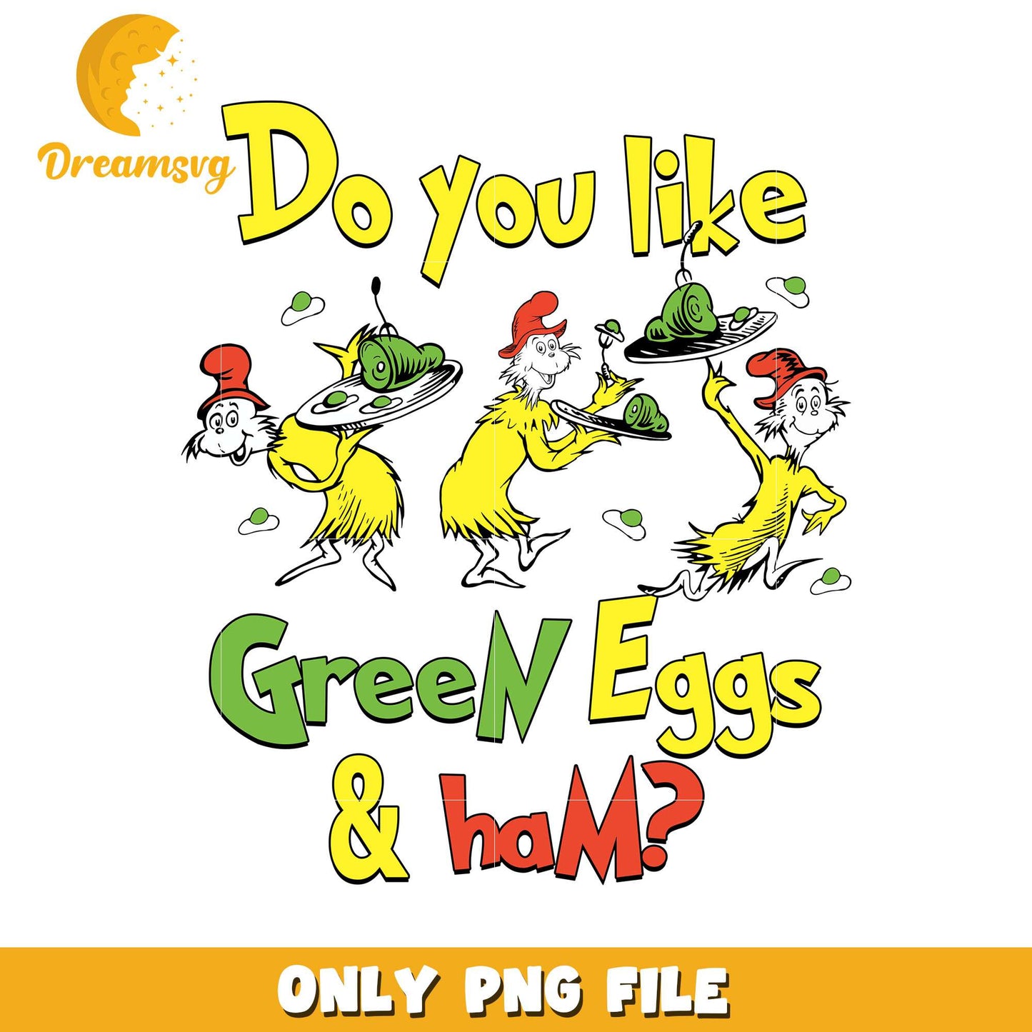 Do You Like Green Eggs and Ham Fun PNG Design for Kids