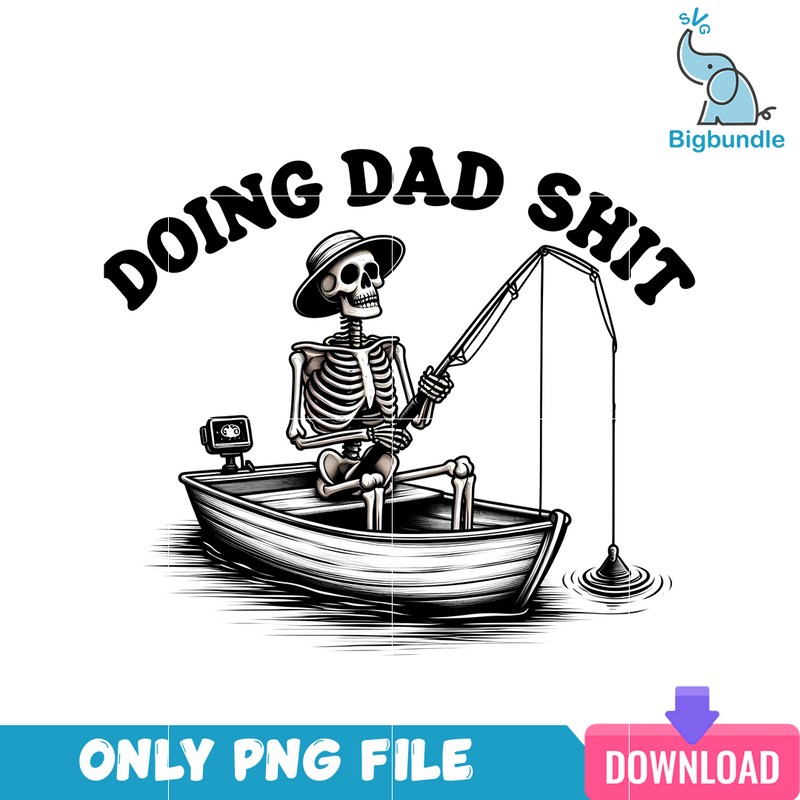 Doing Dad Shit Skeleton Fishing PNG