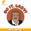 Do it lady chit cartoon png, funny quotes png, funny memes png