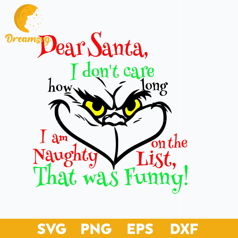 Dear Santa, I Don’t Care How Long I Am on The Naughty List, That Was Funny SVG, Christmas SVG, PNG DXF EPS Digital File.