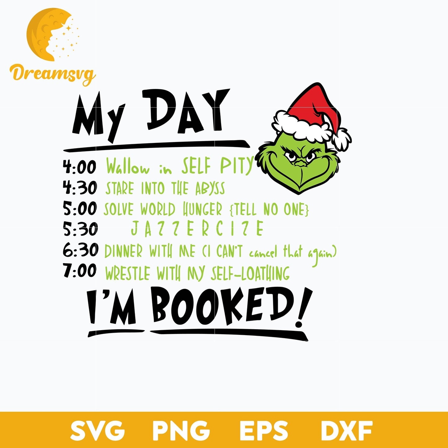 Grinch My Day I'm Booked SVG, Christmas SVG, PNG DXF EPS Digital File.