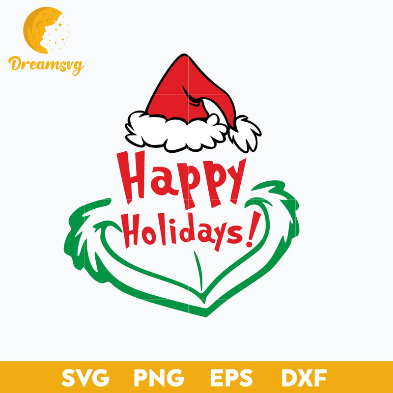 Grinch Christmas Happy Holidays SVG, Christmas SVG, PNG DXF EPS Digital File.