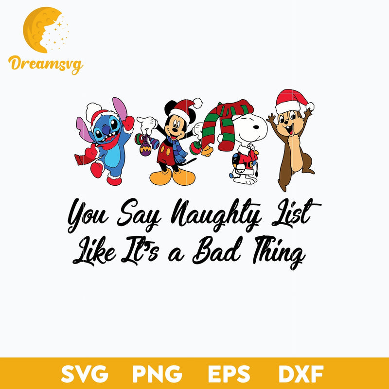 You Say Naughty List Like It's A Bad Thing SVG, Disney Christmas SVG.