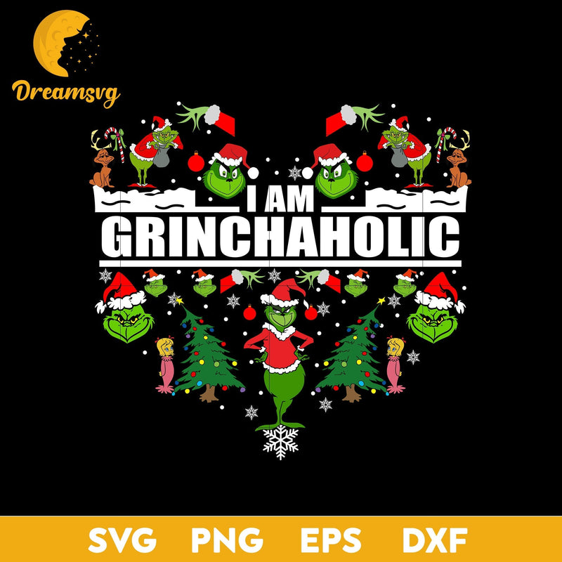 I Am Grinchaholic SVG, Grinch SVG, Christmas SVG, PNG DXF EPS Digital File.