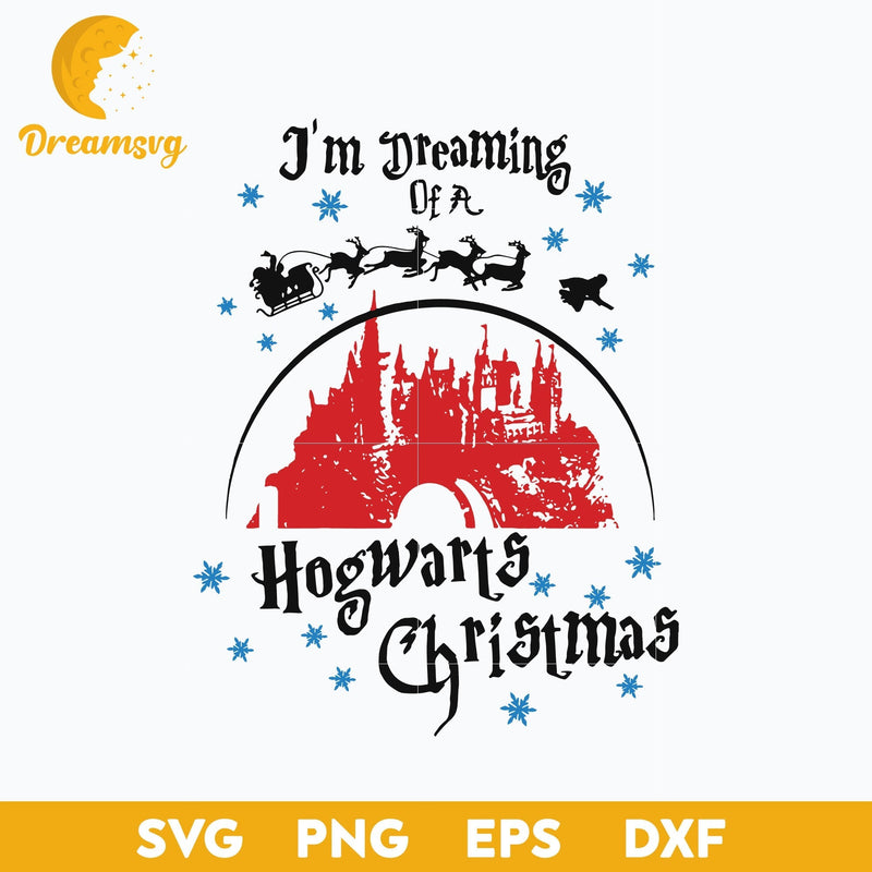 I'm Dreaming Of A Hogwarts Christmas, Merry Christmas SVG, Christmas SVG, PNG DXF EPS Digital File.