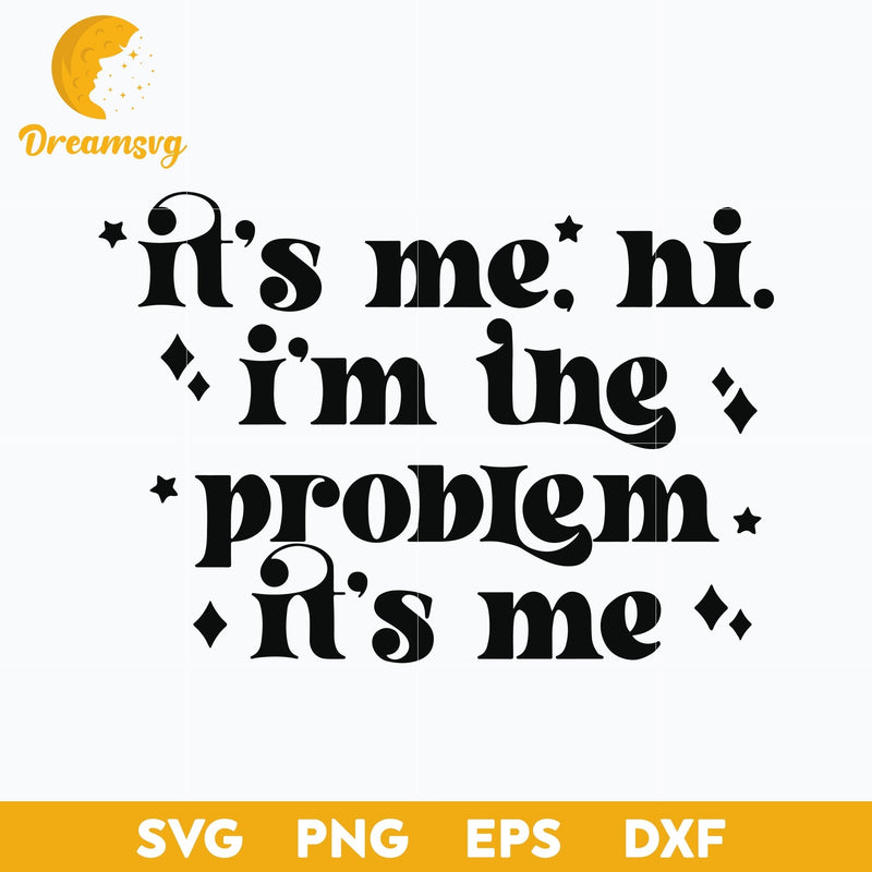 It's Me, Hi I'm The Problem It's Me SVG, Taylor Swift Midnights SVG