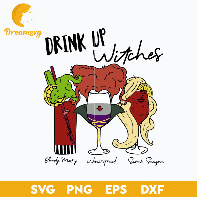 Drink Up Witches Sanderson Sisters Hocus Pocus svg, Halloween svg, png, dxf, eps digital file.