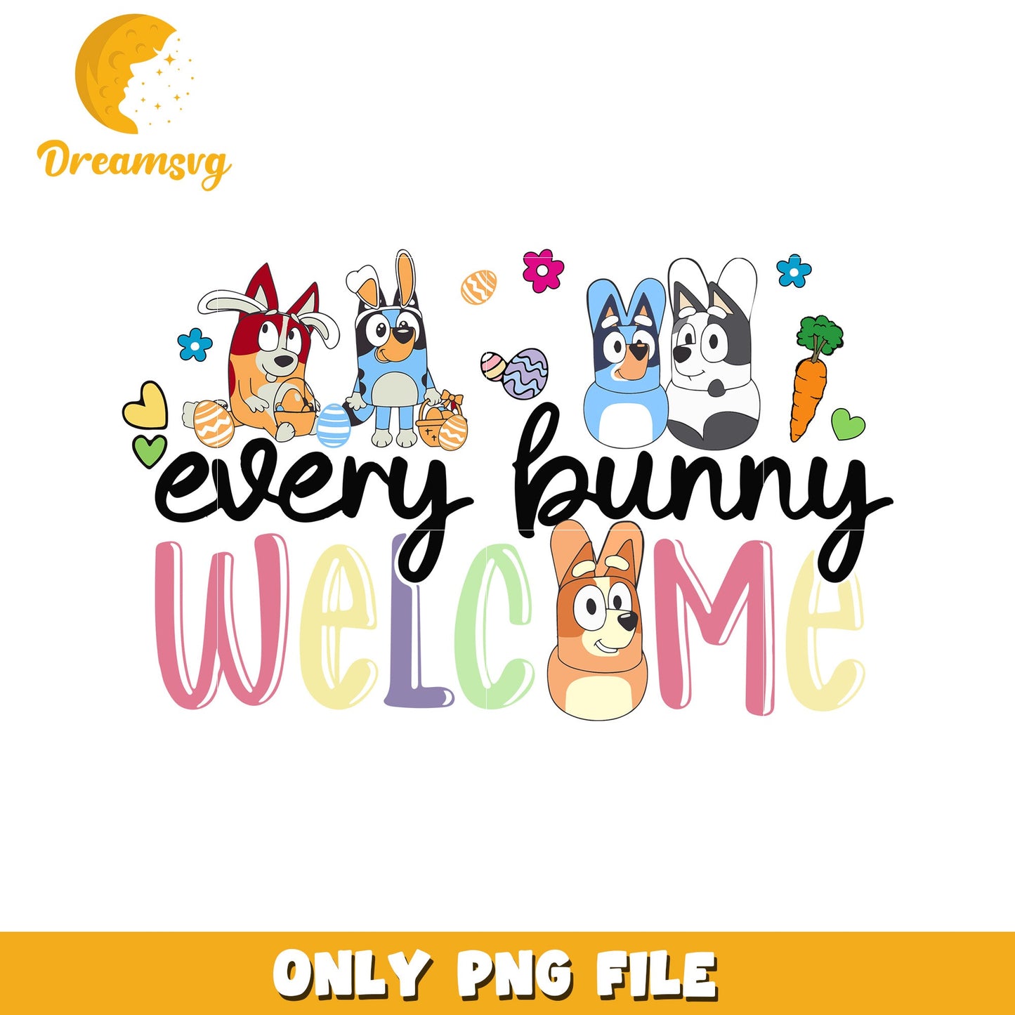 Easter Bunny Dog PNG Every Bunny Welcome Design