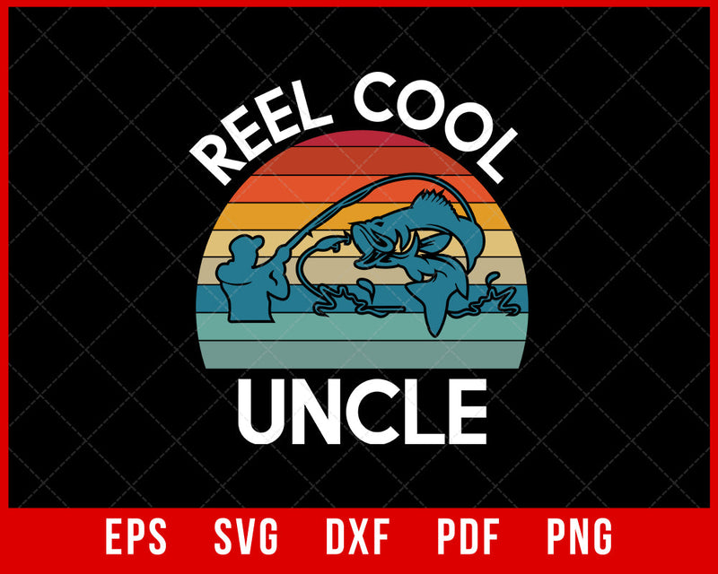 Reel Cool Uncle Shirt, Uncle Fishing T-shirt, Funny Uncle Shirt, Uncle T-shirt, Uncle Gifts, Father's Day Shirt, Father's Day Gift T-Shirt Fishing SVG Cutting File Digital Download