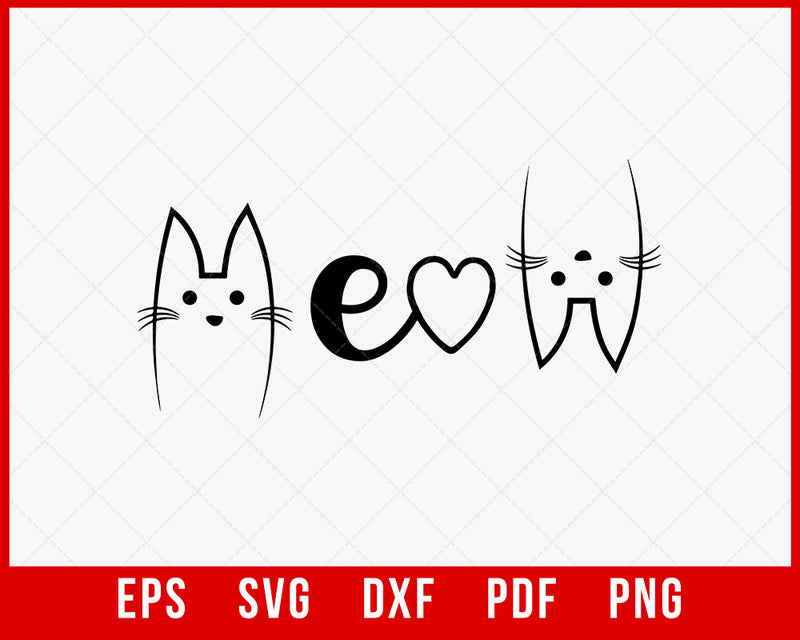 Meow Cat Shirt Meow Kitty Funny Cats Mom and Cat Dad T-Shirt Cats SVG Cutting File Digital Download