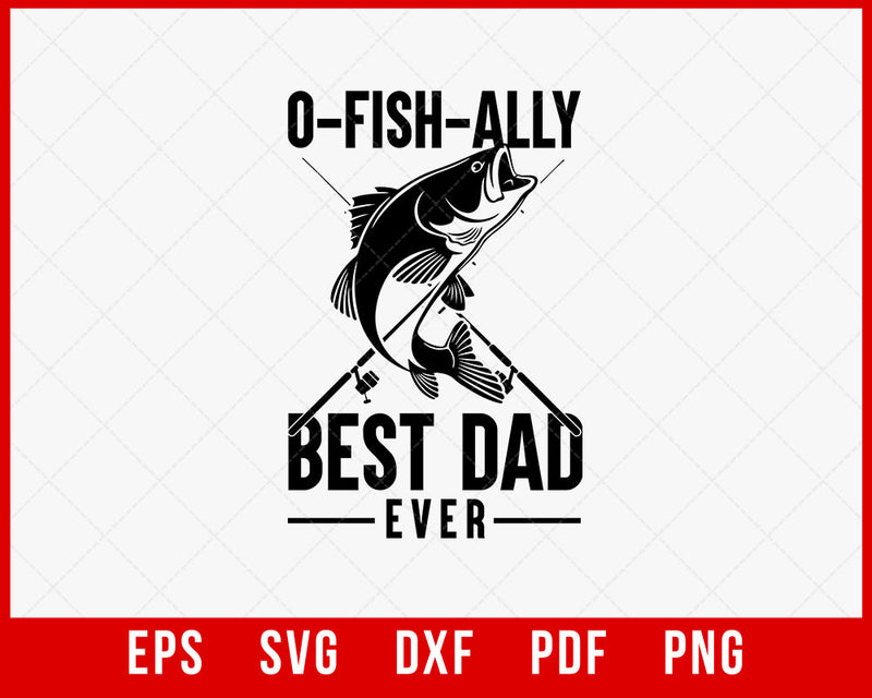 Funny Fishing Dad Fisherman Best Dad Ever Fish Man T-Shirt Fishing SVG Cutting File Digital Download