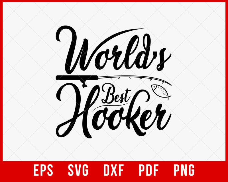 World's Best Hooker Fishing Short-Sleeve T-Shirt (S-6XL) Dad Joke, Fishing Gift, Fisherman Shirt, Grandfather Gift, Punny Shirt, Mom Gift T-Shirt Fishing SVG Cutting File Digital Download