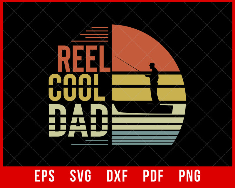 Men's Reel Cool Dad Fisherman Daddy Father's Day Gifts Fishing T-Shirt Fishing SVG Cutting File Digital Download