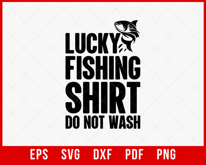 Men's Lucky Fishing Shirt Do Not Wash Shirt Fisherman Christmas T-Shirt Fishing SVG Cutting File Digital Download