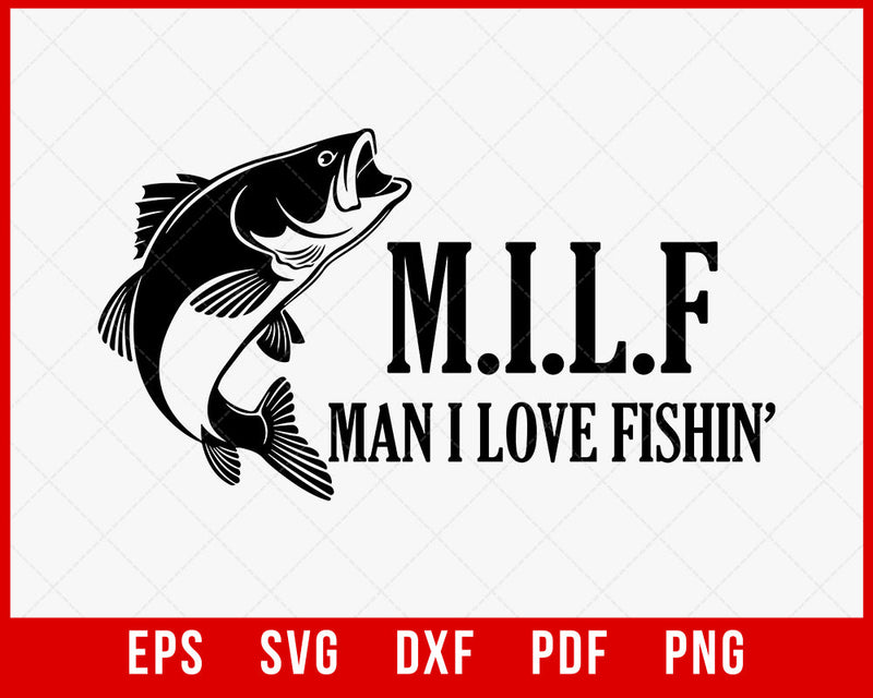 Man, I Love Fishin' MILF Embroidered Black Hoodie Unisex T-Shirt Fishing SVG Cutting File Digital Download