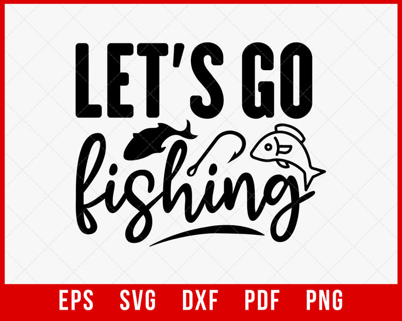 Let's Go Fishing Shirt, Women's Fishing Tshirt, Cute Fishing Shirt, Cute Fishing Tee Shirt, Let's Go Fishing, Fishing Gift T-Shirt Fishing SVG Cutting File Digital Download