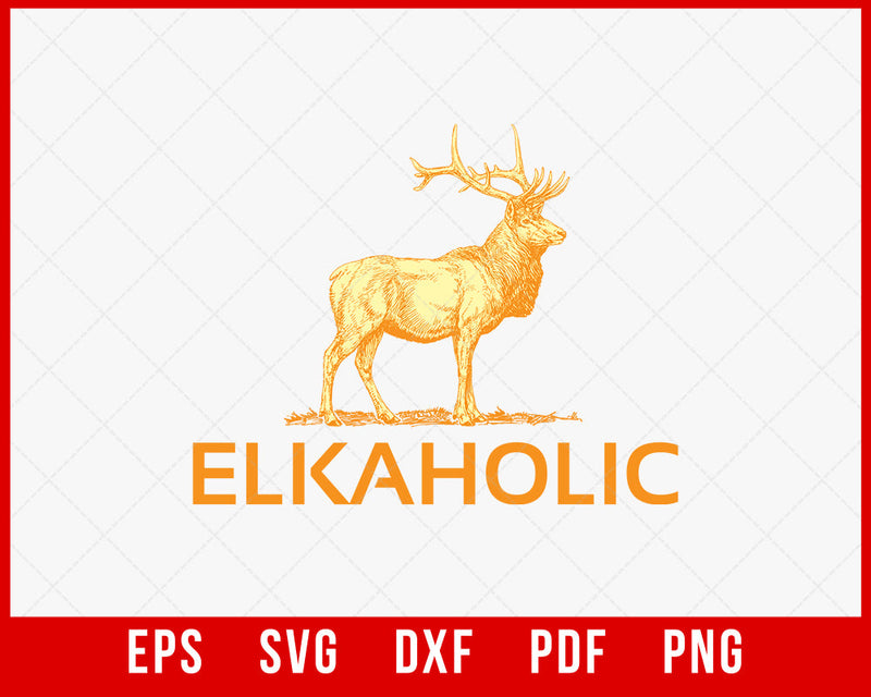 Elkaholic Rocky Mountain Elk Hunting SVG Cutting File Digital Download