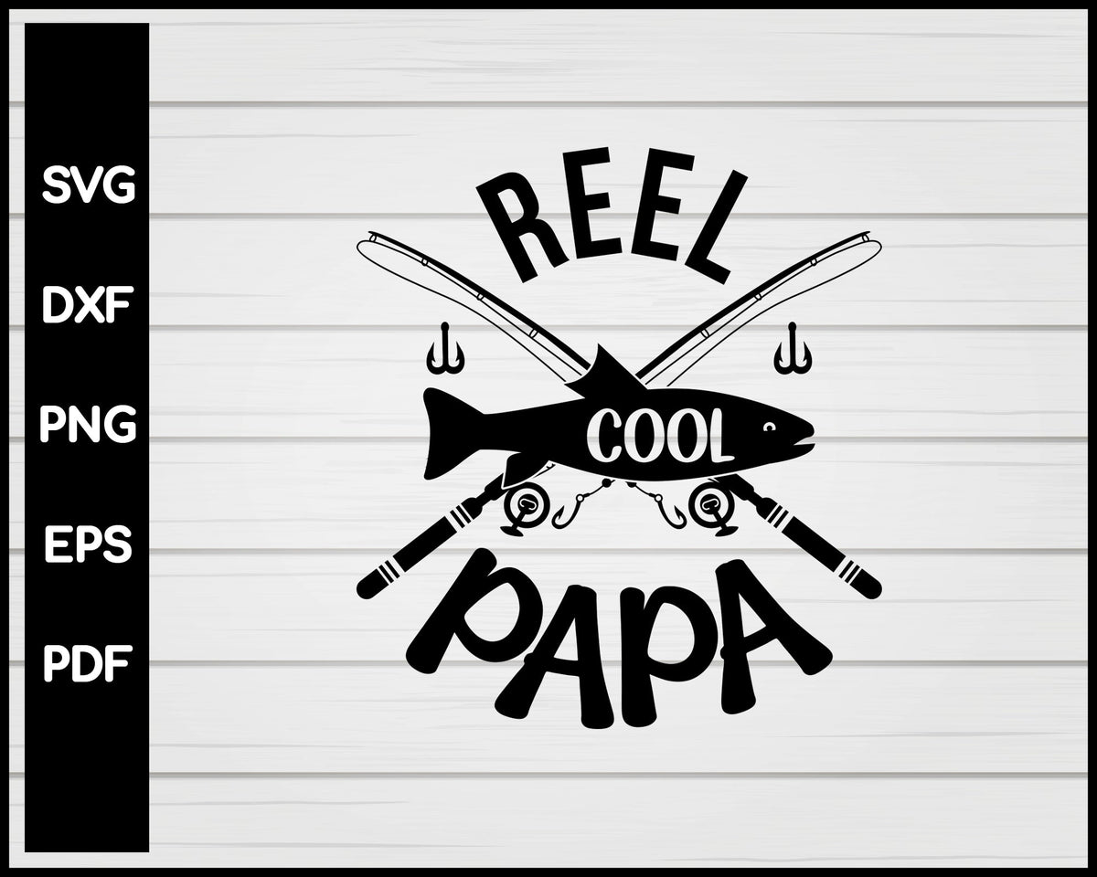 Fishing Reel Cool Papa Cut File For Cricut svg, png, Silhouette Printable Files