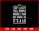 Funny Fishing Shirts Fishing T shirts Fishing Apparel Gift For Fisherman Funny Fishing Graphic T-Shirt Design Fishing SVG Cutting File Digital Download