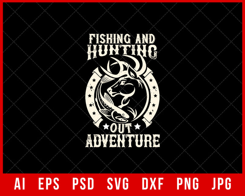 Fishing and Hunting Out Adventure Editable T-shirt Design Digital Download File