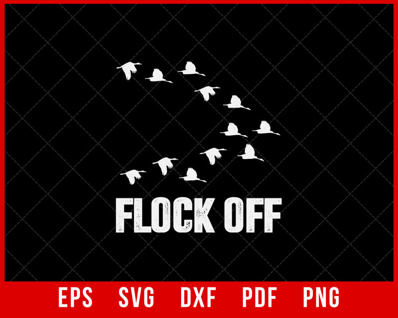 Flock Off Waterfowl Hunting Duck Goose SVG Cutting File Digital Download