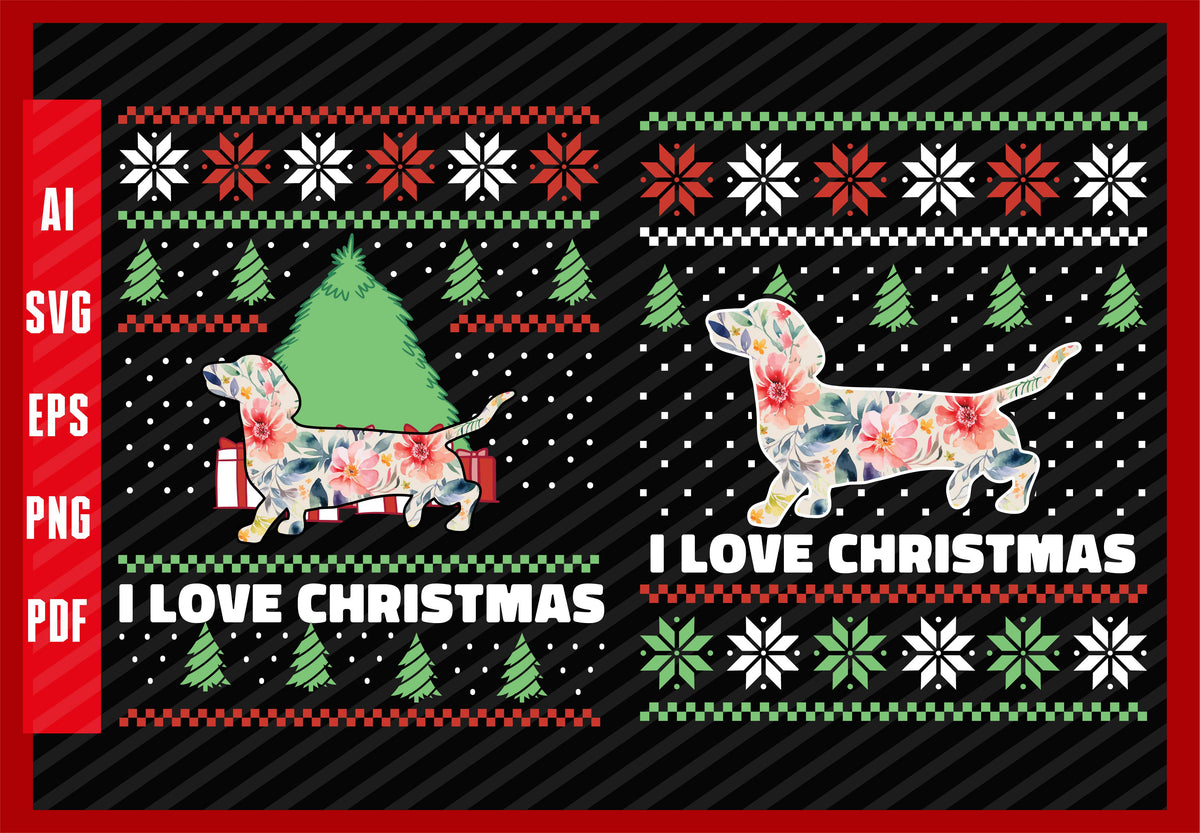 Floral Dachshund Dog Lover Design, Dog Lover, I Love Christmas T-Shirt Design Eps, Ai, Png, Svg and Pdf Printable Files