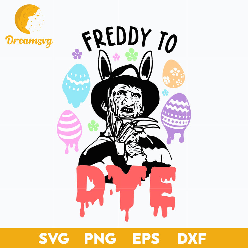 Freddy to dye svg, Halloween svg, png, dxf, eps digital file.