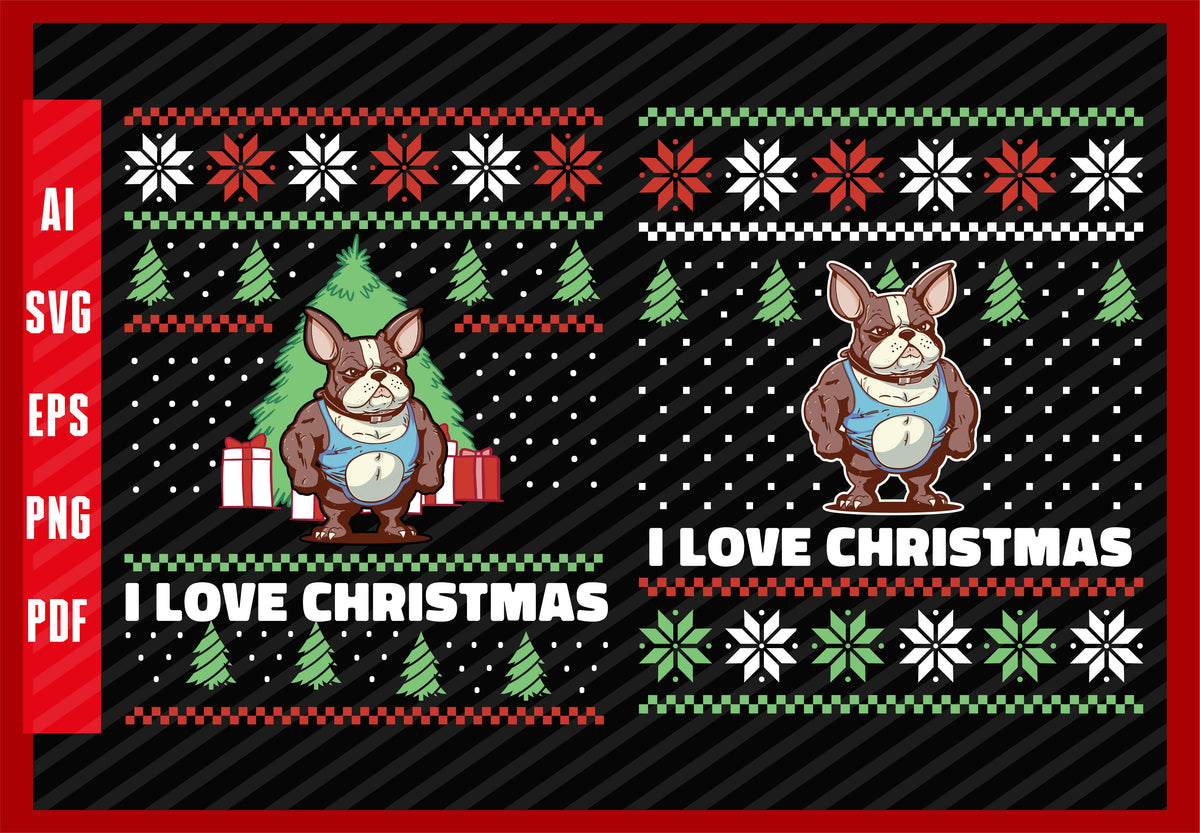 French Bulldog Dog Pet Animals Lover Funny Design, Dog Lover, I Love Christmas T-Shirt Design Eps, Ai, Png, Svg and Pdf Printable Files