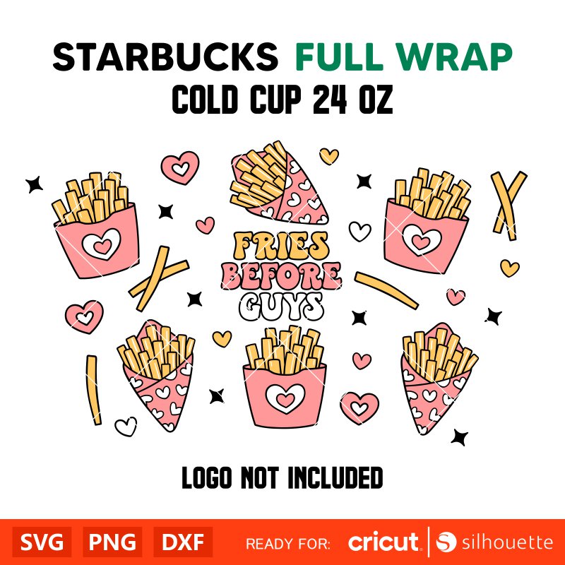 Fries Before Guys Full Wrap Svg, Starbucks Svg, Coffee Ring Svg, Cold Cup Svg, Cricut, Silhouette Vector Cut File