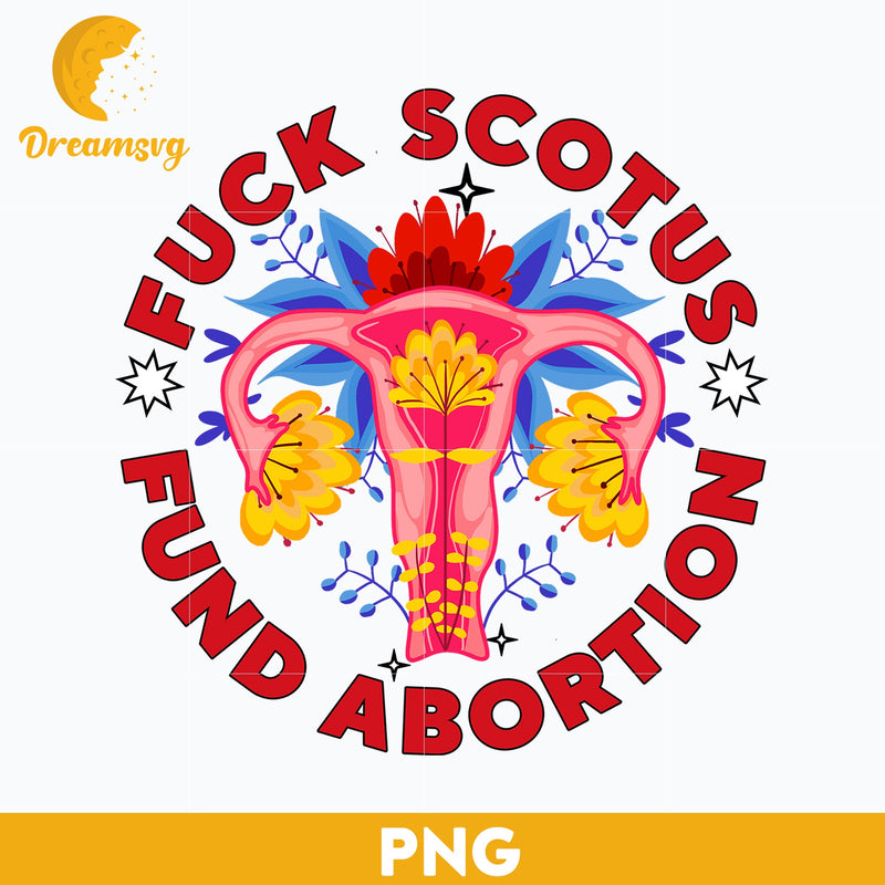 Fuck Scotus PNG, Trending PNG, PNG file, Digital file.