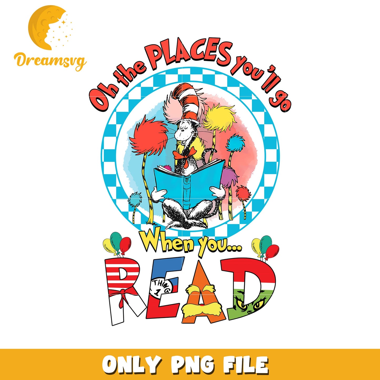 Fun Reading Design Oh the Places Youll Go PNG File