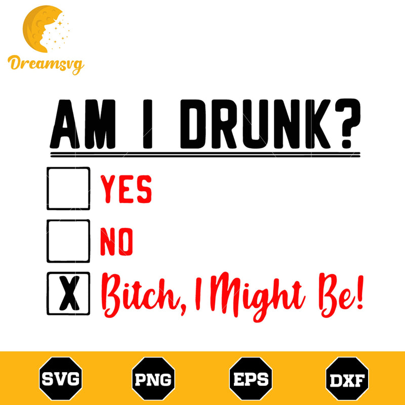 Am i drunk Svg, funny svg, funny quotes svg png, dxf, eps digital file, svg file