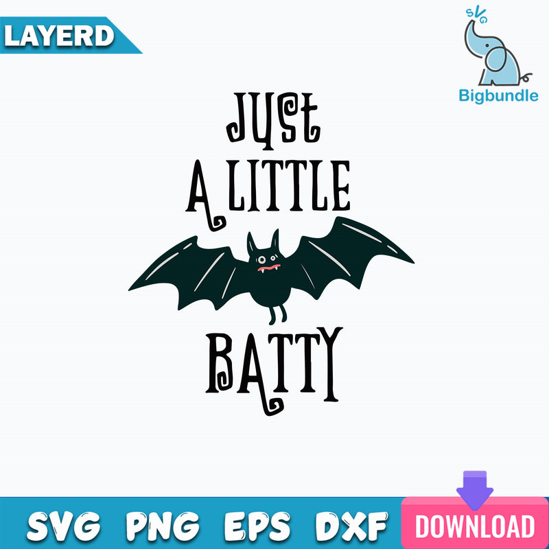 A Little Batty Svg, Funny Bat Svg