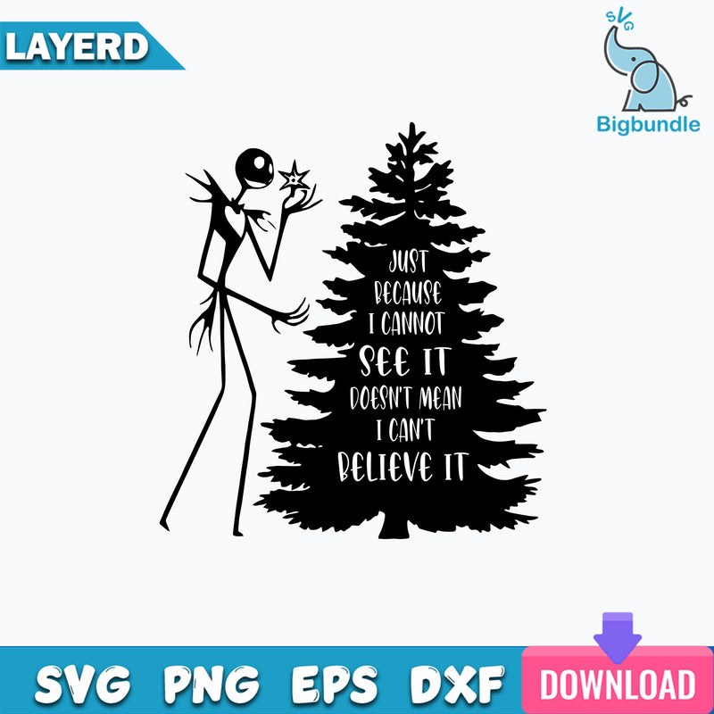 Nightmare Before Christmas Quotes Svg, Just Because I Cannot See It Doesn’t Mean I Can’t Believe It Svg