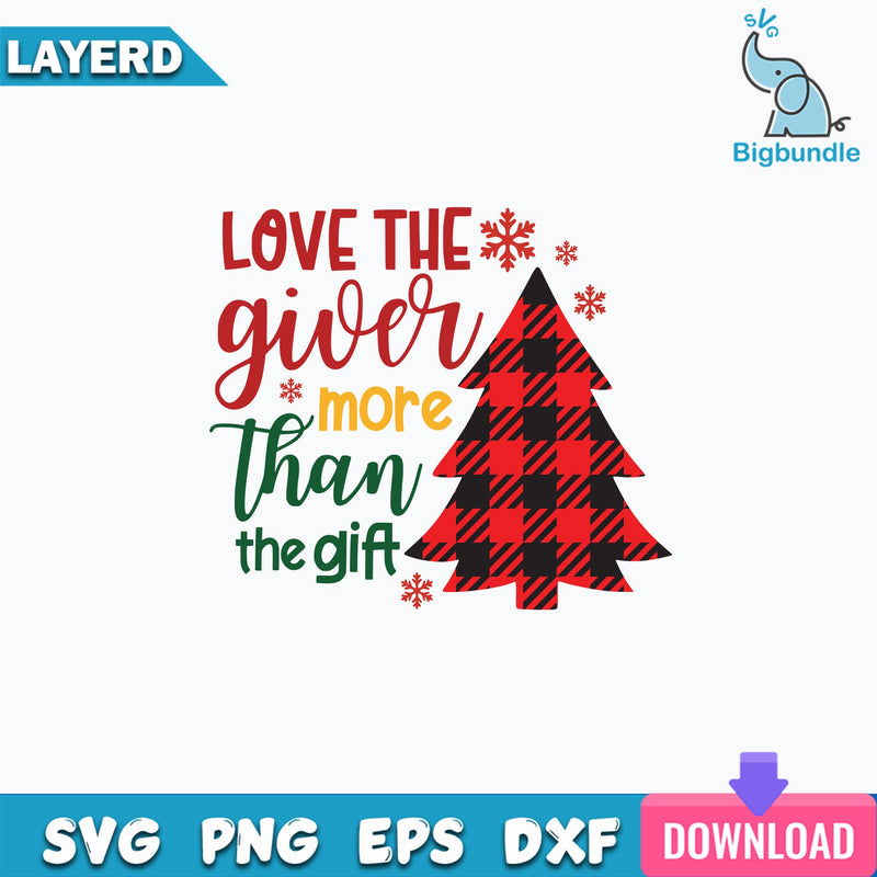 Love The Giver More Than The Gift Svg, Christmas Svg, Love The Giver Svg