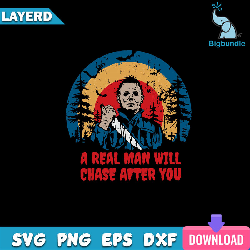 A Real Man Will Chase After You Svg, A Real Man Svg