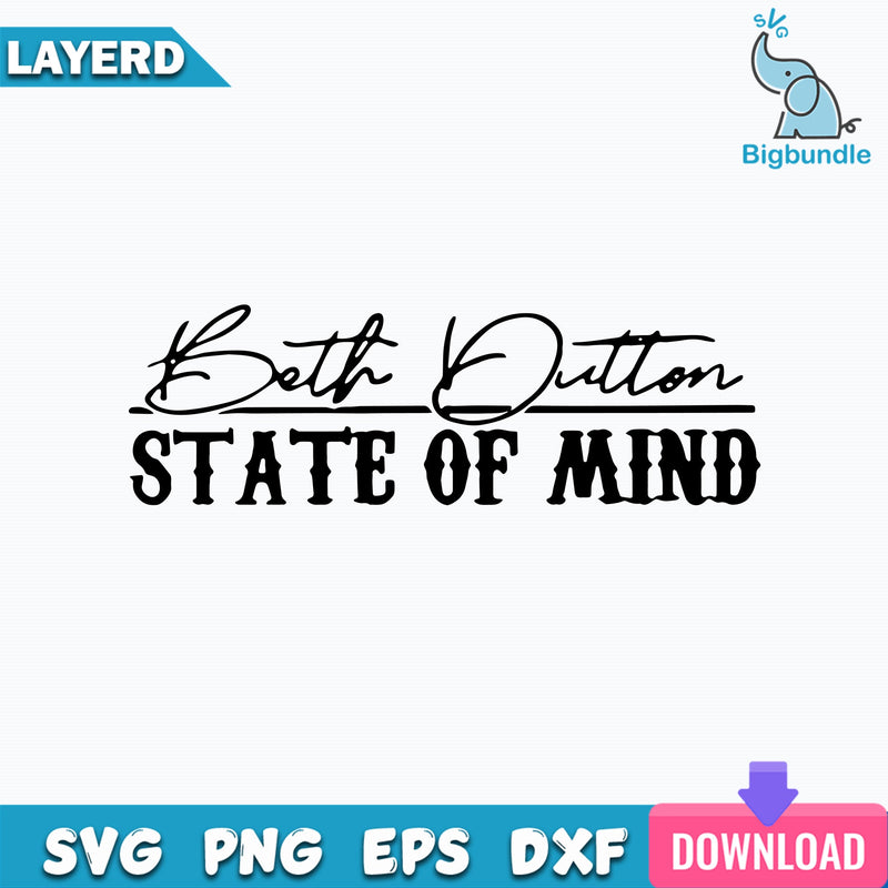 Beth Dutton State of Mind Svg, Beth Dutton Svg