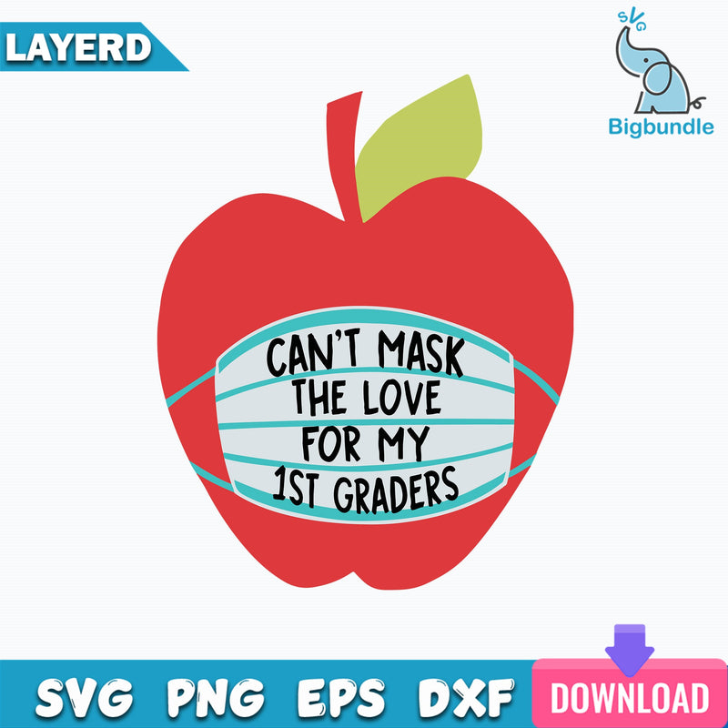 Can't Mask The Love For My 1st Graders Svg