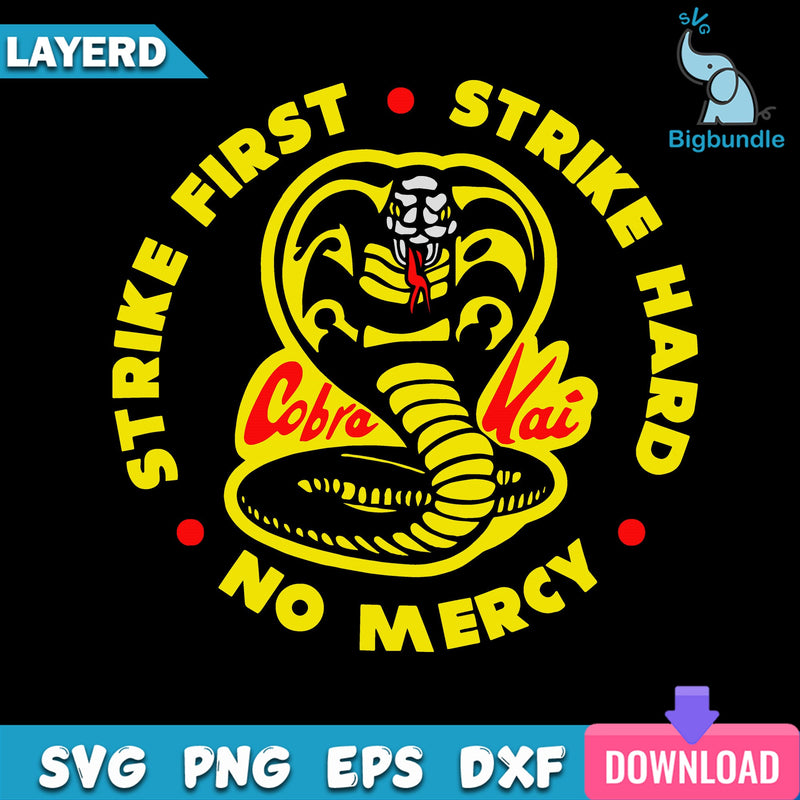 Strike First Strike Hard No Mercy Svg, Trending Svg, Cobra Svg, Cobra Kai Svg, Cobra Logo Svg, Cobra Lovers Svg