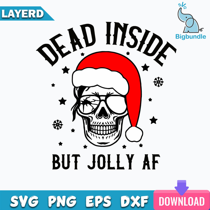 Dead Inside But Jolly Af Svg, Skeleton Svg